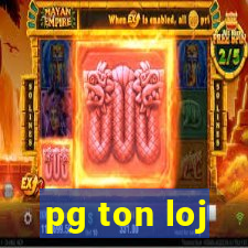 pg ton loj